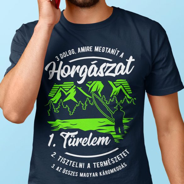 3 dolog, amire megtanít a horgászat (Férfi póló)