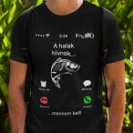 A halak hívnak, mennem kell! (Férfi póló)
