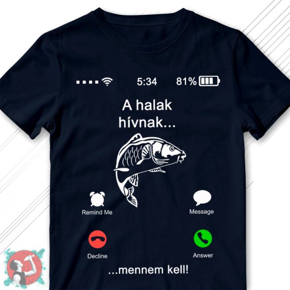 A halak hívnak, mennem kell! (Férfi póló)