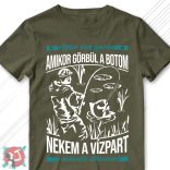 Akkor élek igazán, amikor görbül a botom... (Férfi póló)