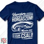 Harcsára horgászom, minden más csak csali! (Férfi póló)