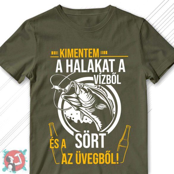 Kimentem a halakat a vízből, és a sört az üvegből! (Férfi póló)