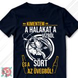 Kimentem a halakat a vízből, és a sört az üvegből! (Férfi póló)