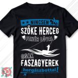 Nincsen szőke herceg fehér lóval, csak faszagyerek... (Férfi póló)