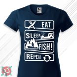 Eat, sleep, fish, repeat! (Női póló)