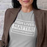 Fish Lives Matter! Catch and release! (Női póló)