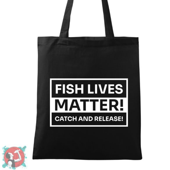 Fish Lives Matter! Catch and release! (Vászontáska)