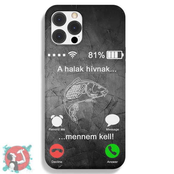 A halak hívnak, mennem kell! (Telefontok)