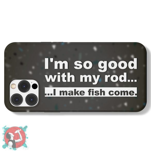 I'm so good with my rod... I make fish come! (Telefontok)
